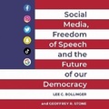 Cover: Social Media, Freedom of Speech, and the Future of Our Democracy - HighBridge Audio