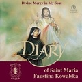Cover: The Diary of St. Maria Faustina Kowalska: Divine Mercy in My Soul - Tantor Audio