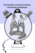 Cover: The Horrible and Heroic History of Antarctic Exploration - Merino Press