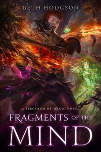 Enlarge image Cover: Fragments of the Mind (The Spectrum of Magic, #2) - Beth Hodgson