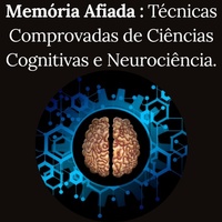 Abbildung von: Memória AfiadaTécnicas Comprovadas de Ciências Cognitivas e Neurociência - Deverlan de souza Ferreira
