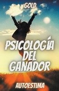 Cover: Psicologia del ganador autoestima - Gold