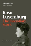 Cover: Rosa Luxemburg: The Incendiary Spark - Haymarket Books