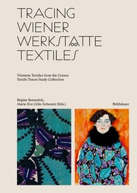 Abbildung von: Tracing Wiener Werkstätte Textiles - Birkhäuser
