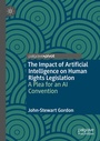 Cover: The Impact of Artificial Intelligence on Human Rights Legislation - Palgrave Macmillan