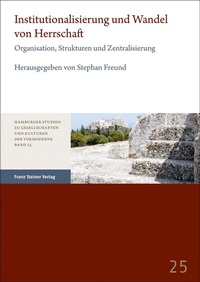 Abbildung von: Institutionalisierung und Wandel von Herrschaft - Franz Steiner Verlag