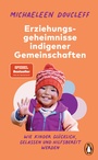 Cover: Die Erziehungsgeheimnisse indigener Gemeinschaften - Penguin Verlag