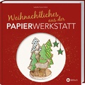 Cover: Weihnachtliches aus der Papierwerkstatt - Landwirtschaftsverlag