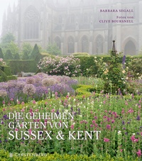 Abbildung von: Die geheimen Gärten von Sussex & Kent - Gerstenberg