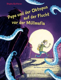 Abbildung von: Pepe und der Oktopus auf der Flucht vor der Müllmafia - Gerstenberg