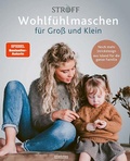 Cover: Wohlf&uuml;hlmaschen f&uuml;r Gro&szlig; und Klein - Stiebner
