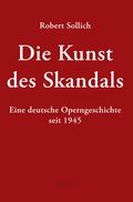 Cover: Die Kunst des Skandals - Wehrhahn Verlag