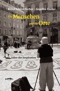 Cover: Die Menschen und die Orte - Edition A. B. Fischer