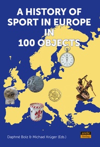 Abbildung von: A History of Sport in Europe in 100 Objects - Arete Verlag
