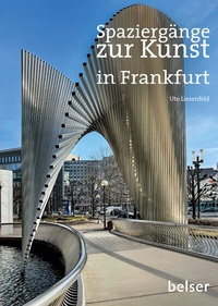 Abbildung von: Spaziergänge zur Kunst in Frankfurt am Main - Belser Reise