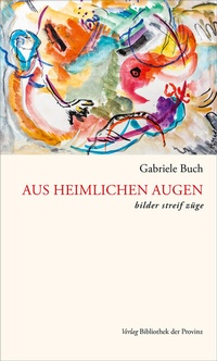 Enlarge image Cover: Aus heimlichen Augen - Bibliothek der Provinz