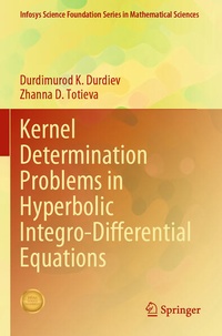 Enlarge image Cover: Kernel Determination Problems in Hyperbolic Integro-Differential Equations - Springer