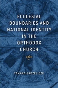 Abbildung von: Ecclesial Boundaries and National Identity in the Orthodox Church - University of Notre Dame Press