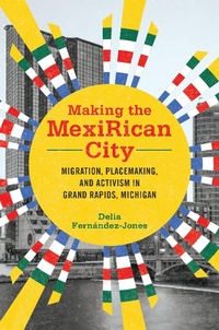 Bild: Making the MexiRican City - University of Illinois Press