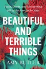 Cover: Beautiful and Terrible Things - The Dial Press