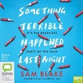 Cover: Something Terrible Happened Last Night - Bolinda Audio Books