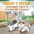 Cover: Baker Y Taylor: despegan a la Ciudad del espacio (Baker and Taylor: Blast off in Space City) - Paw Prints Publishing