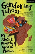 Cover: Gendering Taboos: 10 Short Plays by African Women - Methuen Drama