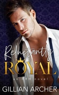 Cover: Reluctantly Royal (HRH, #1) - Gillian Archer