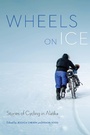 Cover: Wheels on Ice - University of Nebraska Press