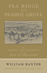 Enlarge image Cover: Pea Ridge and Prairie Grove - University of Arkansas Press
