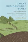 Cover: Iowa's Remarkable Soils - University Of Iowa Press