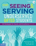 Cover: Start Seeing and Serving Underserved Gifted Students - Free Spirit Publishing Inc.,U.S.