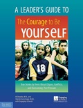 Cover: A Leader's Guide to The Courage to Be Yourself - Free Spirit Publishing Inc.,U.S.