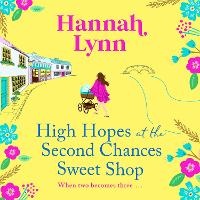 Abbildung von: High Hopes at the Second Chances Sweet Shop - Boldwood Books Ltd
