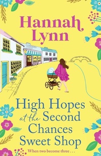Abbildung von: High Hopes at the Second Chances Sweet Shop - Boldwood Books Ltd