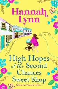 Abbildung von: High Hopes at the Second Chances Sweet Shop - Boldwood Books Ltd