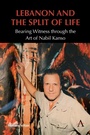 Cover: Lebanon and the Split of Life - Anthem Press