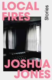 Enlarge image Cover: Local Fires - Parthian Books