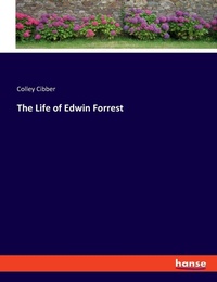 Enlarge image Cover: The Life of Edwin Forrest - Hansebooks