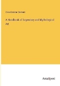 Cover: A Handbook of Legendary and Mythological Art - Anatiposi Verlag
