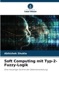 Cover: Soft Computing mit Typ-2-Fuzzy-Logik - Verlag Unser Wissen