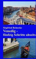 Cover: Venedig - f&uuml;nfzig Schritte abseits - tredition