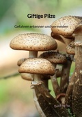 Cover: Giftige Pilze - Gefahren erkennen und vermeiden - Jaltas Books