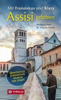 Abbildung von: Mit Franziskus und Klara Assisi erleben - Tyrolia