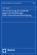 Cover: Die Zumessung der Geldbu&szlig;e gegen den Rechtstr&auml;ger einer Unternehmensvereinigung - Nomos