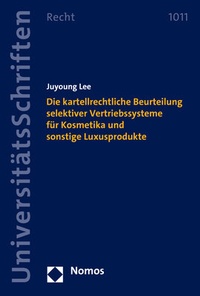 Abbildung von: Die kartellrechtliche Beurteilung selektiver Vertriebssysteme für Kosmetika und sonstige Luxusprodukte - Nomos