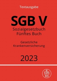 Abbildung von: Sozialgesetzbuch - Fünftes Buch - SGB V - Gesetzliche Krankenversicherung - epubli