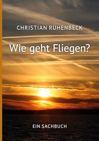 Abbildung von: Wie geht Fliegen? - BoD - Books on Demand