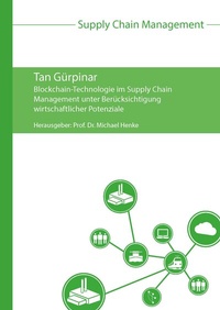 Enlarge image Cover: Blockchain-Technologie im Supply Chain Management unter Berücksichtigung wirtschaftlicher Potenziale - Praxiswissen Service