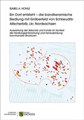 Cover: Ein Dorf entsteht - die bandkeramische Siedlung mit Gr&auml;berfeld von Schkeuditz-Altscherbitz, Lkr. Nordsachsen - Landesamt f&uuml;r Arch&auml;ologie Sachsen